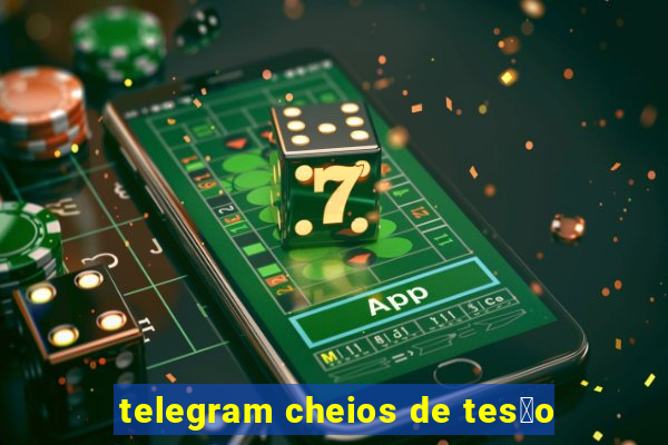 telegram cheios de tes茫o